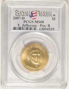 2007年Dミント ジェファーソン大統領ドル PCGS MS-68 サテン仕上げ ポジションB #94519