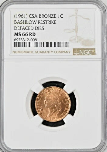 1961年 CSA 1セント バシュロー 再鋳造 NGC MS66 RD 汚損ダイス 南軍 UNC