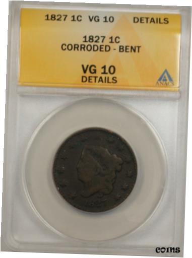 【極美品/品質保証書付】 アンティークコイン コイン 金貨 銀貨 [送料無料] 1827 Large Cent 1C ANACS VG 10 Details Corroded-Bent