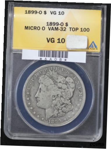 ڶ/ʼݾڽա ƥ    [̵] 1899-O Morgan Dollar ANACS VG-10 VAM-32 TOP MICRO O TOP 100