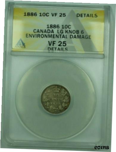  アンティークコイン コイン 金貨 銀貨  1886 Canada 10c LG Knob 6 Silver Coin ANACS VF-25 Details Environmental Damage