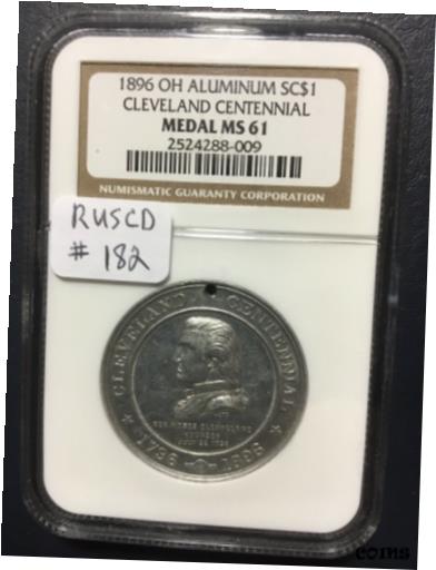  アンティークコイン コイン 金貨 銀貨  1896 Recognized Unlisted SCD Cleveland Centennial NGC MS-61