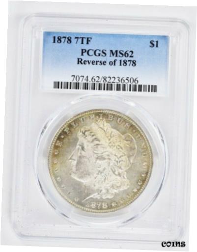 ڶ/ʼݾڽա ƥ    [̵] 1878 Morgan Silver Dollar Reverse of 1878 7TF Tail Feathers PCGS MS62 $1 VAM-70