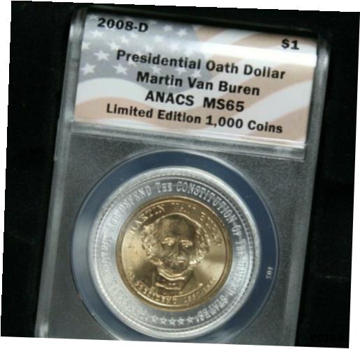 ڶ/ʼݾڽա ƥ    [̵] 2008-D PRESIDENTIAL OATH DOLLAR COIN Martin Van Buren MS65 ANACS Limited Edition