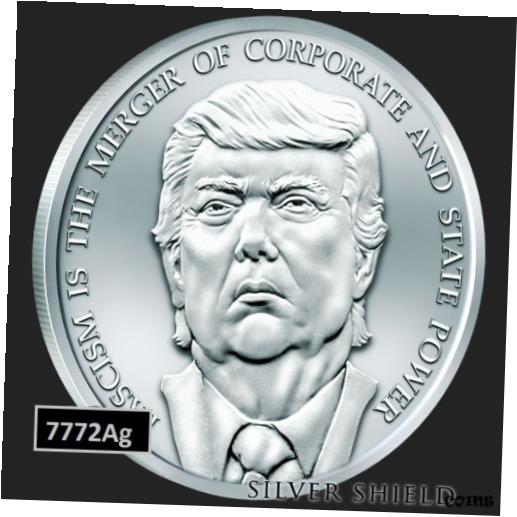  アンティークコイン コイン 金貨 銀貨  2017 1oz DONALD TRUMP FASCISM BU FREE COPPER 2020 SILVER SHIELD SSG 777