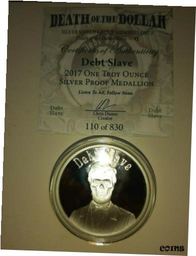 ڶ/ʼݾڽա ƥ    [̵] 1 oz Debt Slave Proof 2017 Silver Shield coa 110 of 830 Death of the Dollar Seri