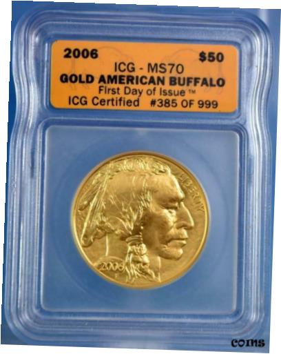 【極美品/品質保証書付】 アンティークコイン 金貨 2006 $50 1oz .999 Gold Buffalo ICG MS70 1st Day of Issue #385 of 999 [送料無料] #gof-wr-009999-2318 1