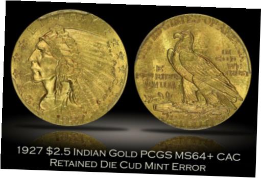 【極美品/品質保証書付】 アンティークコイン 金貨 1927 $2.5 Indian Head Gold Quarter Eagle PCGS MS64+ CAC Retained Die Cud Error [送料無料] #got-wr-010175-3513 1