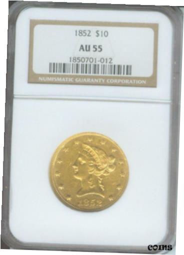  アンティークコイン 硬貨 1852 1852-P $10 LIBERTY EAGLE NGC CERTIFIED AU55 AU-55 SCARCE  #oot-wr-010175-4074