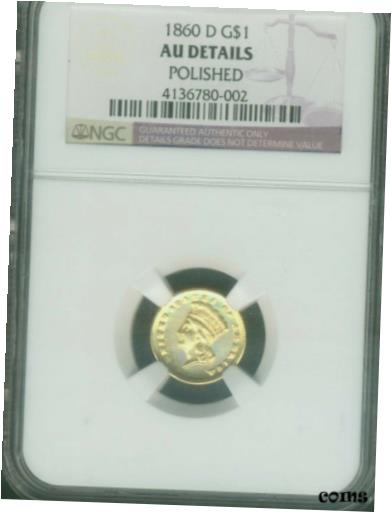 【極美品/品質保証書付】 アンティークコイン 金貨 1860-D GOLD DOLLAR DAHLONEGA BORDERLINE UNCIRCULATED NGC CERTIFIED AU POLISHED [送料無料] #got-wr-010178-41