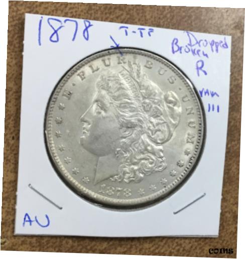  アンティークコイン コイン 金貨 銀貨  1878 7 TF MORGAN Silver DOLLAR VAM 111 High AU Dropped R, doubled U