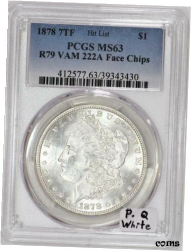 【極美品/品質保証書付】 アンティークコイン 硬貨 1878 R79 VAM 222A Face Chips Morgan Dollar PCGS MS-63 P.Q. White; WOW! [送料無料] #oot-wr-010195-4613