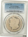 yɔi/iۏ؏tz AeB[NRC RC   [] 1878 7TF REV OF 1879 MORGAN DOLLAR - PCGS PO-1 LOWEST GRADED FROM A GRADING SET