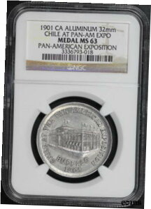 1901 CA アルミニウム スーベニア メダル チリ 汎アメリカ博覧会 NGC MS-631901 CA Aluminum Souvenir Medal Chile At Pan-American Expo NGC MS-63