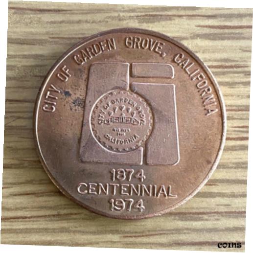  アンティークコイン コイン 金貨 銀貨  1874-1974 GARDEN GROVE, CALIFORNIA commemorative 1.5" coin CENTENNIAL OBSERVANCE