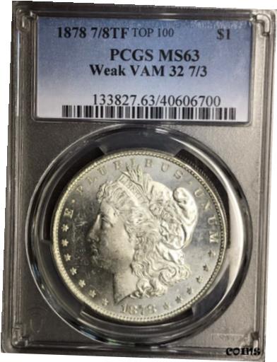 ڶ/ʼݾڽա ƥ  1878 7/8 TF PCGS MS63 Weak VAM 32 7/3 TF Top 100 Morgan Silver Dollar [̵] #sot-wr-010706-2110