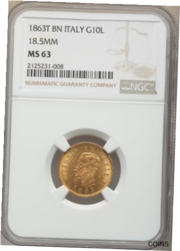 ڶ/ʼݾڽա ƥ    [̵] ITALY 18.5MM 1863-T BN 10 LIRE GOLD COIN CHOICE UNCIRCULATED NGC CERTIFIED MS63