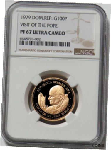 yɔi/iۏ؏tz AeB[NRC RC   [] 1979 GOLD DOMINICAN REPUBLIC 100 PESOS POPE JOHN PAUL II VISIT NGC PROOF 67 UC