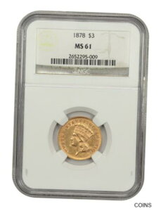 1878 $3 NGC MS61 - 人気のゴールドタイプコイン - 3 プリンセスゴールドコイン1878 $3 NGC MS61 - Popular Gold Type Coin - 3 Princess Gold Coin