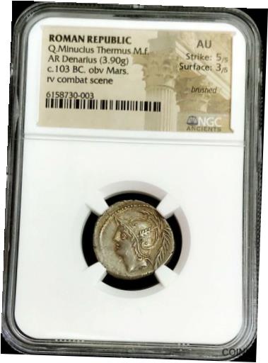 【極美品/品質保証書付】 アンティークコイン コイン 金貨 銀貨 [送料無料] 103 AD SILVER ROMAN REPUBLIC DENARIUS Q MINUCIUS THERMUS BATTLE SCENE NGC AU 5/3