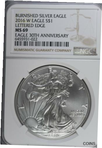 ڶ/ʼݾڽա ƥ  2016 W Silver American Eagle Burnished - Lettered Edge 30th Ann NGC MS69 [̵] #sot-wr-011093-2254