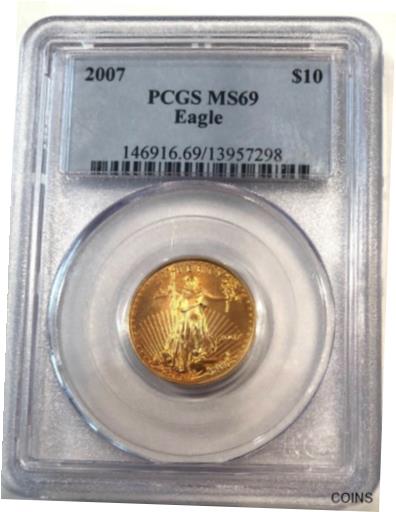  アンティークコイン コイン 金貨 銀貨  2007- PCGS MS-69 $10 GOLD EAGLE COIN- SEE OTHER RARE GOLD COIN LISTINGS