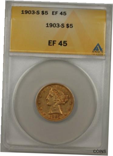 yɔi/iۏ؏tz AeB[NRC RC   [] 1903-S $5 Gold Half Eagle Coin ANACS EF-45 (C)