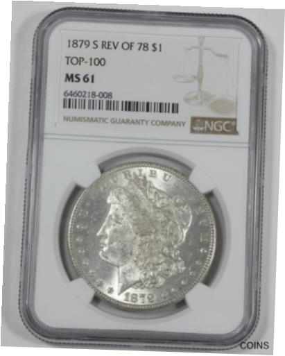 【極美品/品質保証書付】 アンティークコイン コイン 金貨 銀貨 [送料無料] 1879-S reverse of 78 Morgan Silver Dollar CERTIFIED NGC MS 61 TOP-100