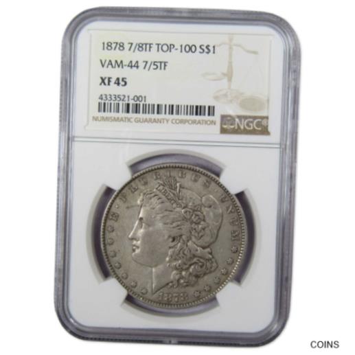 【極美品/品質保証書付】 アンティークコイン 硬貨 1878 7/8TF Top-100 VAM-44 7/5TF Morgan Dollar XF 45 NGC Triple Blossom $1 Coin [送料無料] #oct-wr-012098-101