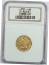 yɔi/iۏ؏tz AeB[NRC RC   [] 1879-S Liberty $5 Gold Half Eagle, NGC AU58, About Uncirculated