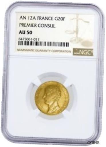 ڶ/ʼݾڽա ƥ    [̵] 1804 AN 12A 20 Francs Gold Paris Mint France Napoleon I Premier Consul NGC AU50