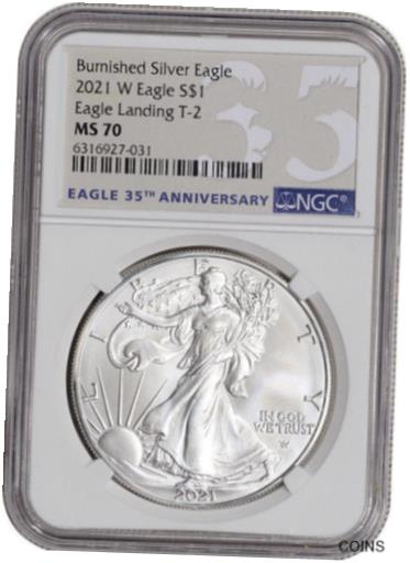 2021 W バーニッシュ アメリカン シルバー イーグル タイプ 2 NGC MS70 35 周年記念ラベル2021 W Burnished American Silver Eagle Type 2 NGC MS70 35th Anniversary Label