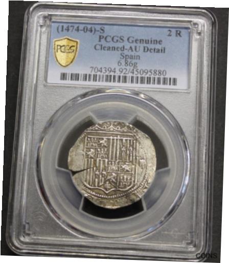  アンティークコイン コイン 金貨 銀貨  1400s SEVILLA 2 REAL COB PCGS AU CATHOLIC KINGS SILVER COLONIAL ERA (1474-04)