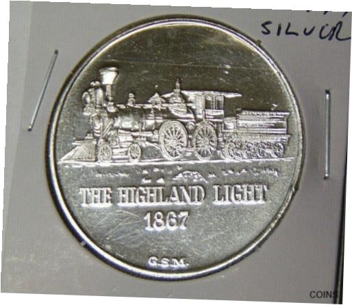  アンティークコイン コイン 金貨 銀貨  The Highland Light 1867 Railroad Locomotive 1 oz .999 Fine Silver Round (62521)
