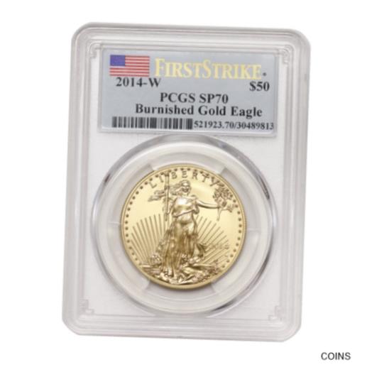 ڶ/ʼݾڽա ƥ  2014-W $50 Burnished Gold Eagle PCGS SP70/MS70 First Strike 1oz 22KT bullion [̵] #got-wr-012379-3851