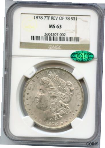 yɔi/iۏ؏tz AeB[NRC RC   [] 1878 7TF Rev of 78 Morgan Silver Dollar NGC MS63 CAC $1 Certified Coin - JN042