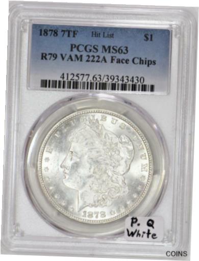 【極美品/品質保証書付】 アンティークコイン 硬貨 1878 R79 VAM 222A Face Chips Morgan Dollar PCGS MS-63 P.Q. White; WOW! [送料無料] #oot-wr-012466-1677