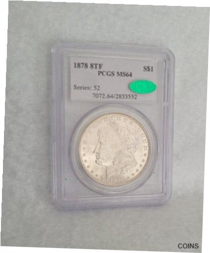  アンティークコイン コイン 金貨 銀貨  1878 8TF Series 52 US Morgan Silver Dollar $1 - PCGS MS64 CAC Verified
