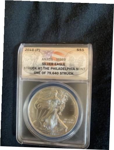  アンティークコイン コイン 金貨 銀貨  2015 (P) SILVER EAGLE ANACS MS69 STRUCK AT THE PHILADELPHIA MINT MINTAGE 79,640