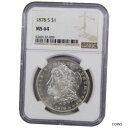 1878 S モーガン ドル MS 64 NGC 90% シルバー $1 未流通米国コイン グッズ 1878 S Morgan Dollar MS 64 NGC...