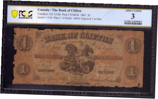 ڶ/ʼݾڽա ƥ Ų 1861 $1 BANK OF CLIFTON CANADA C-125-12-06 PICK S1663b PCGS B ABOUT GOOD AG 3 [̵] #oot-wr-013386-738