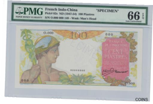 yɔi/iۏ؏tz AeB[NRC RC   [] FRENCH INDOCHINA - SPECIMEN 100 PIASTRES 1947-54 PMG-66 EPQ ( #679 )