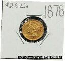 yɔi/iۏ؏tz AeB[NRC RC   [] 1878 P $2.5 Liberty Head Gold Quarter Eagle US TYPE Gold Coin Choice AU / CU UNC