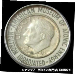 【極美品/品質保証書付】 アンティークコイン コイン 金貨 銀貨 送料無料 1951 SILVER DIME ENCASED MUSEUM OF ATOMIC ENERGY NEUTRON IRRADIATED COIN