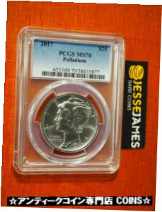  アンティークコイン 硬貨 2017 $25 PALLADIUM EAGLE PCGS MS70 CLASSIC BLUE LABEL  #oot-wr-3567-543