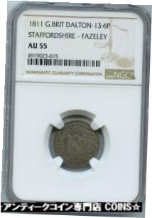 ڶ/ʼݾڽա ƥ    [̵] 1811 Great Britain Staffordshire Fazeley 6 Pence Dalton-13 NGC AU55 Coin - JC384