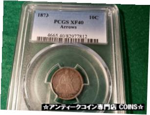 ڶ/ʼݾڽա ƥ    [̵] 1873 SEATED LIBERTY DIME PCGS XF40 ARROWS 4665.40/82977812