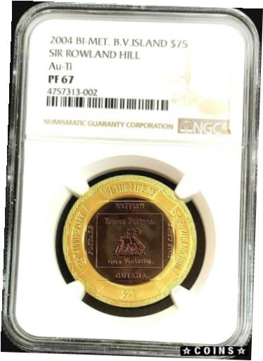 【極美品/品質保証書付】 アンティークコイン コイン 金貨 銀貨 [送料無料] 2004 GOLD -TITANIUM BI-METAL BRITISH VIRGIN PROOF $75 NGC PF 67 SIR ROWLAND HILL