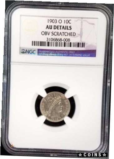 ڶ/ʼݾڽա ƥ    [̵] 1903 O Barber Silver Dime graded AU Details by NGC!