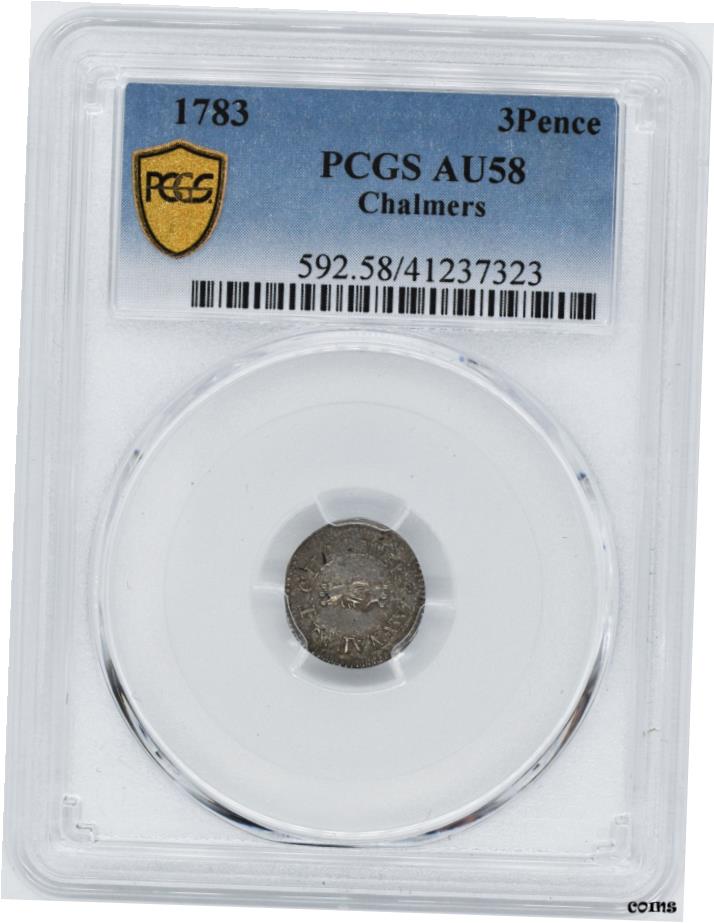 【極美品/品質保証書付】 アンティークコイン 硬貨 1783 CHALMERS 3ペンス PCGS AU 58- show original title [送料無料] #oot-wr-6020-561